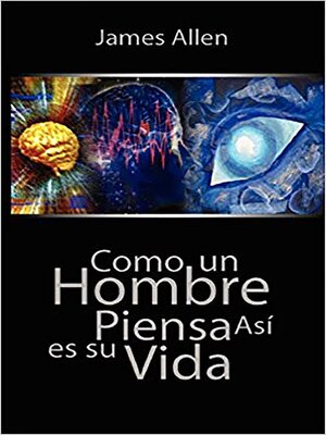 cover image of Como un Hombre Piensa Asi es Su Vida / As a Man Thinketh (Spanish Edition)